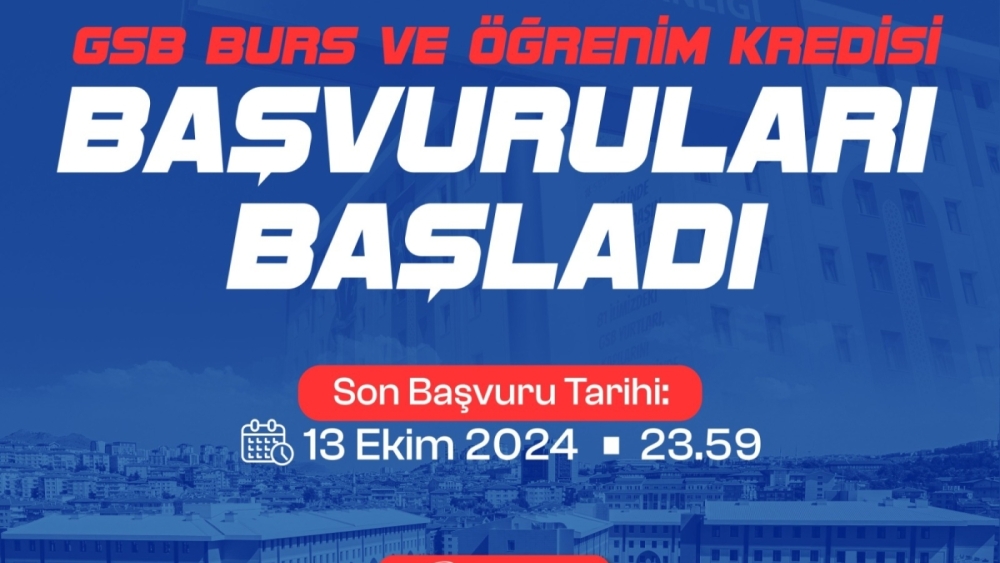 GSB burs/kredi başvuruları başladı